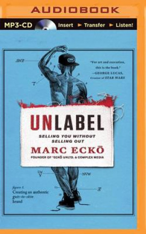 Digital Unlabel: Selling You Without Selling Out Marc Ecko
