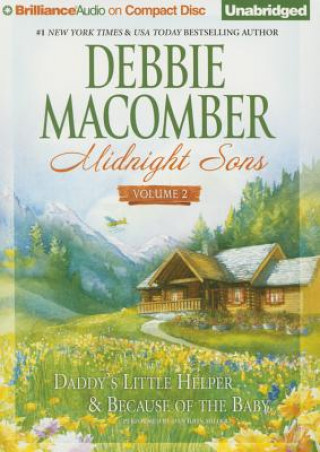 Audio Midnight Sons Volume 2: Daddy's Little Helper & Because of the Baby Debbie Macomber