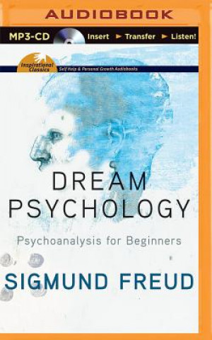 Digital Dream Psychology: Psychoanalysis for Beginners Sigmund Freud