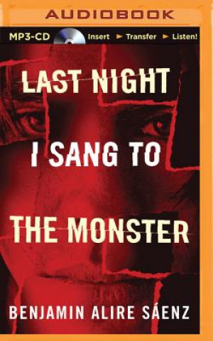 Digital Last Night I Sang to the Monster Benjamin Alire Saenz