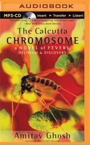 Audio The Calcutta Chromosome: A Novel of Fevers, Delirium & Discovery Amitav Ghosh