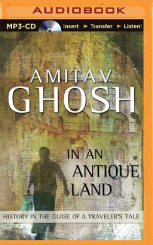 Digital In an Antique Land: History in the Guise of a Traveler's Tale Amitav Ghosh