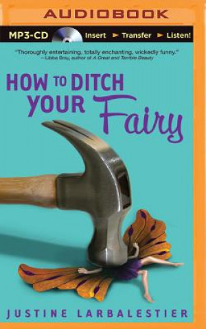 Digital How to Ditch Your Fairy Justine Larbalestier