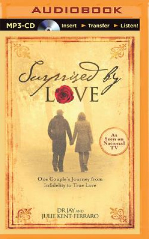 Digital Surprised by Love: One Couple's Journey from Infidelity to True Love David Jay