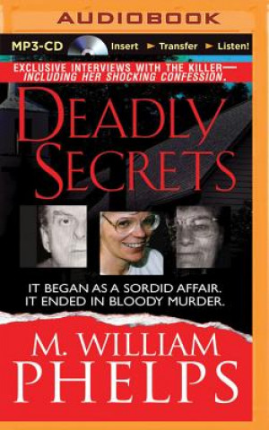 Digital Deadly Secrets M. William Phelps