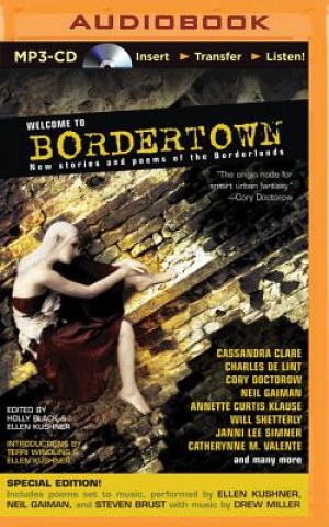 Digital Welcome to Bordertown: New Stories and Poems of the Borderlands Cassandra Clare