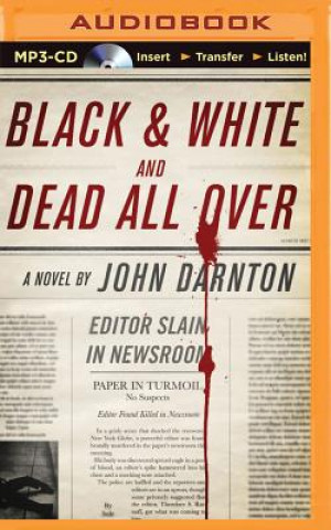 Digital Black and White and Dead All Over John Darnton