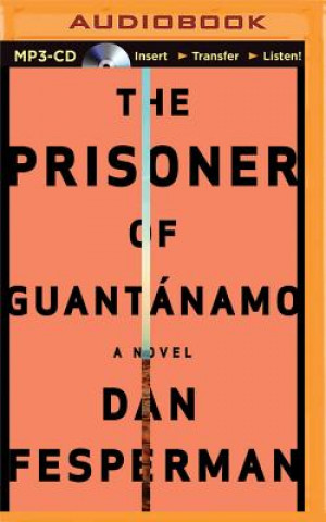 Digital The Prisoner of Guantanamo Dan Fesperman