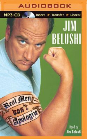 Digital Real Men Don't Apologize! Jim Belushi