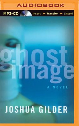 Digital Ghost Image Joshua Gilder