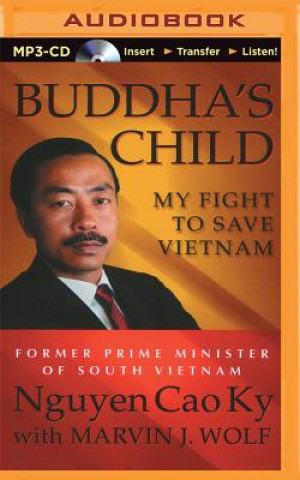 Digital Buddha's Child: My Fight to Save Vietnam Nguyen Cao Ky