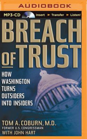 Digital Breach of Trust: How Washington Turns Outsiders Into Insiders Tom A. Coburn