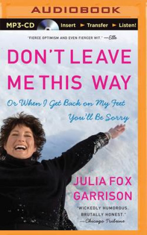 Digital Don't Leave Me This Way: Or When I Get Back on My Feet You'll Be Sorry Julia Fox Garrison