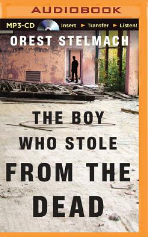 Digital The Boy Who Stole from the Dead Orest Stelmach
