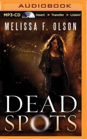 Digital Dead Spots Melissa F. Olson