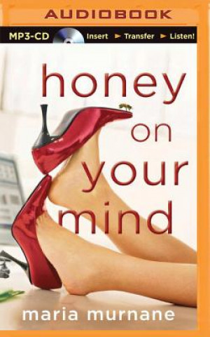 Digital Honey on Your Mind Maria Murnane
