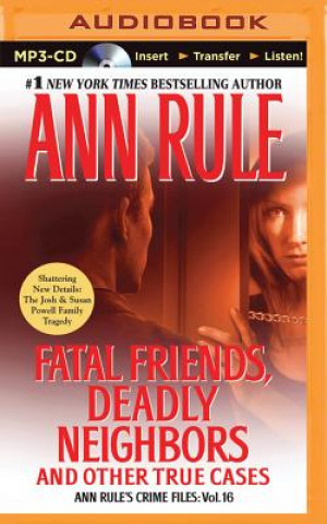 Digital Fatal Friends, Deadly Neighbors: And Other True Cases Ann Rule
