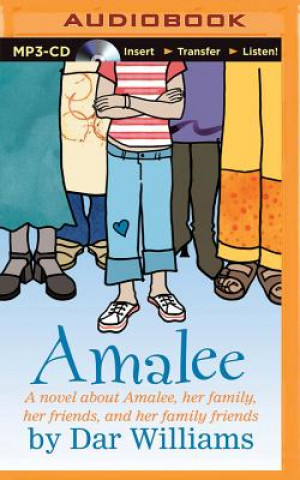 Digital Amalee: A Novel about Amalee, Her Family, Her Friends, and Her Family Friends Dar Williams