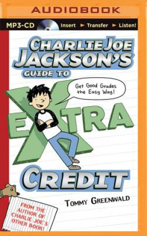 Digital Charlie Joe Jackson's Guide to Extra Credit Tommy Greenwald