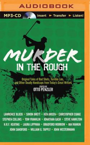 Digital Murder in the Rough: Original Tales of Bad Shots, Terrible Lies, and Other Deadly Handicaps from Today's Great Writers Otto Penzler