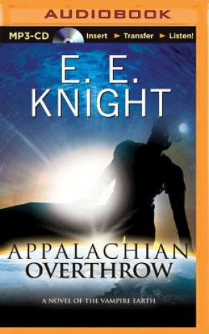 Digital Appalachian Overthrow E. E. Knight