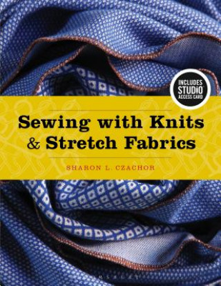 Könyv Sewing with Knits and Stretch Fabrics: Bundle Book + Studio Access Card Sharon Czachor