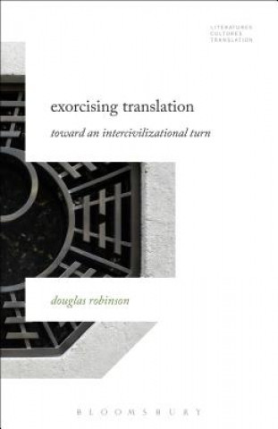 Könyv Exorcising Translation Douglas Robinson