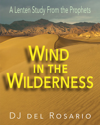 Carte Wind in the Wilderness [Large Print]: A Lenten Study from the Prophets Dj Del Rosario