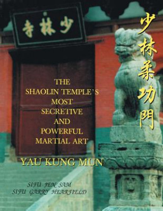 Книга Shaolin Temple's Most Powerful Martial Art Yau Kung Mun Sifu Jen Sam