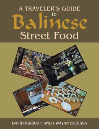 Könyv Traveler's Guide to Balinese Street Food David Barratt