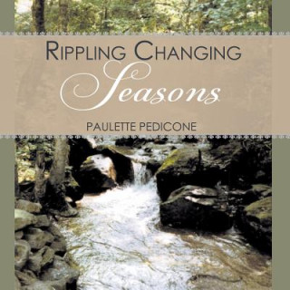 Könyv Rippling Changing Seasons Paulette Pedicone