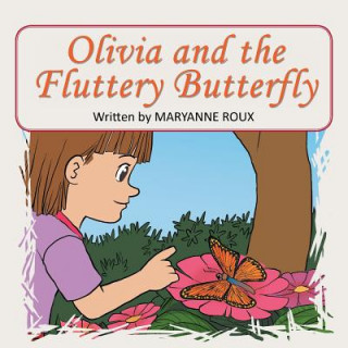 Книга Olivia and the Fluttery Butterfly Maryanne Roux