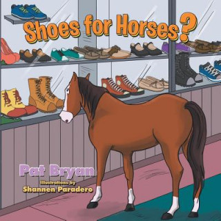 Könyv Shoes for Horses? Pat Bryan