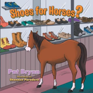 Книга Shoes for Horses? Pat Bryan