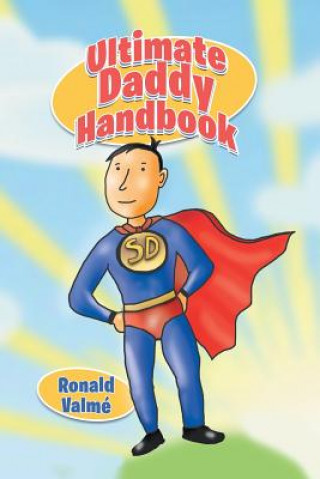 Carte Ultimate Daddy Handbook Ronald Valme