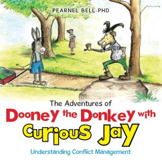 Kniha Adventures of Dooney the Donkey with Curious Jay Pearnel Bell Phd