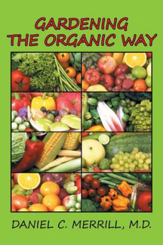 Livre Gardening the Organic Way Daniel Merrill