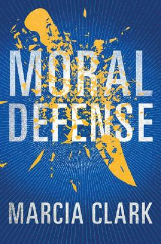 Kniha Moral Defense Marcia Clark
