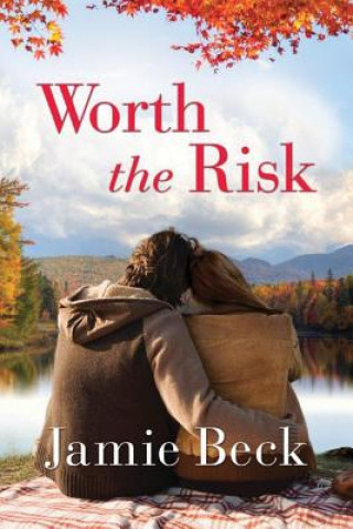 Kniha Worth the Risk Jamie Beck
