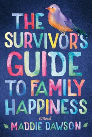 Könyv Survivor's Guide to Family Happiness Maddie Dawson