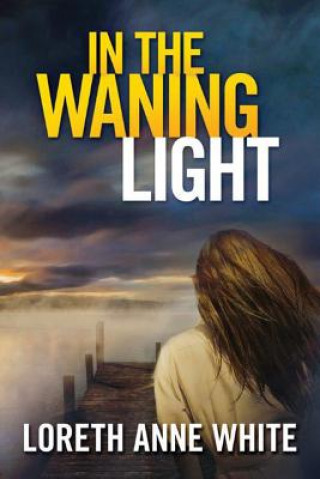 Knjiga In the Waning Light Loreth Anne White