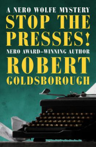 Knjiga Stop the Presses! Robert Goldsborough