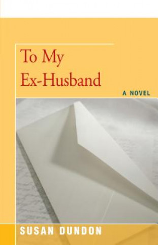 Kniha To My Ex-Husband Susan Dundon