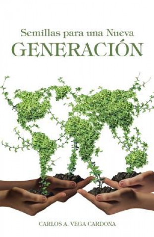 Buch Semillas para una Nueva Generacion Carlos a. Vega Cardona