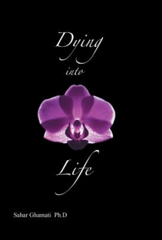 Libro Dying into Life Sahar Ghamati Ph. D