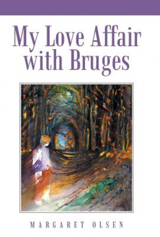 Книга My Love Affair with Bruges Margaret Olsen