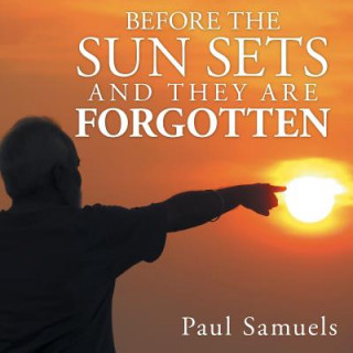 Carte Before the Sun Sets and They Are Forgotten Paul Samuels