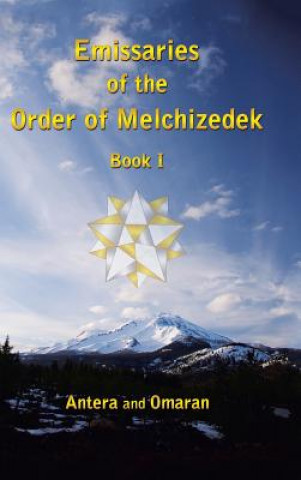 Книга Emissaries of the Order of Melchizedek Antera and Omaran