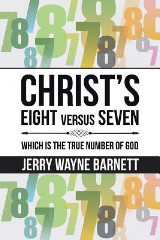 Könyv Christ's Eight versus Seven Jerry Wayne Barnett