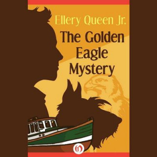 Digital The Golden Eagle Mystery Ellery Queen